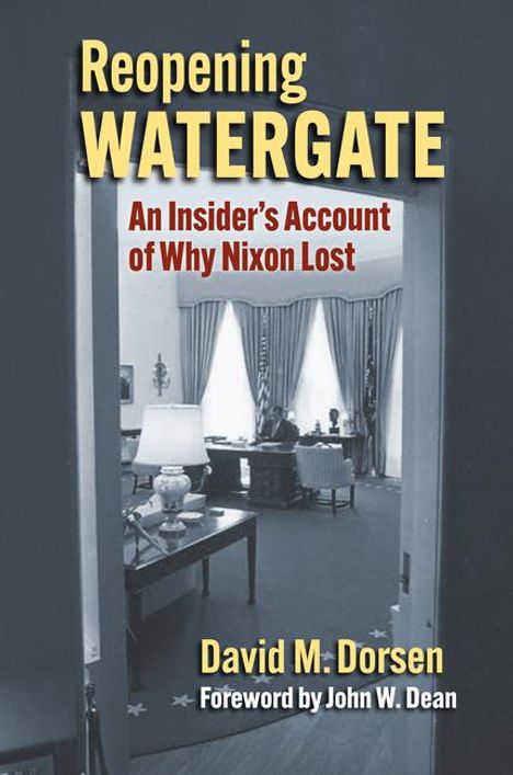 David M Dorsen: Reopening Watergate, Buch