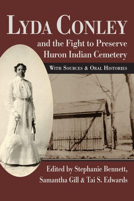 „Lyda Conley and the Fight to Preserve Huron Indian Cemetery“ steht groß geschrieben. Ein Foto einer Frau, altmodisch gekleidet.