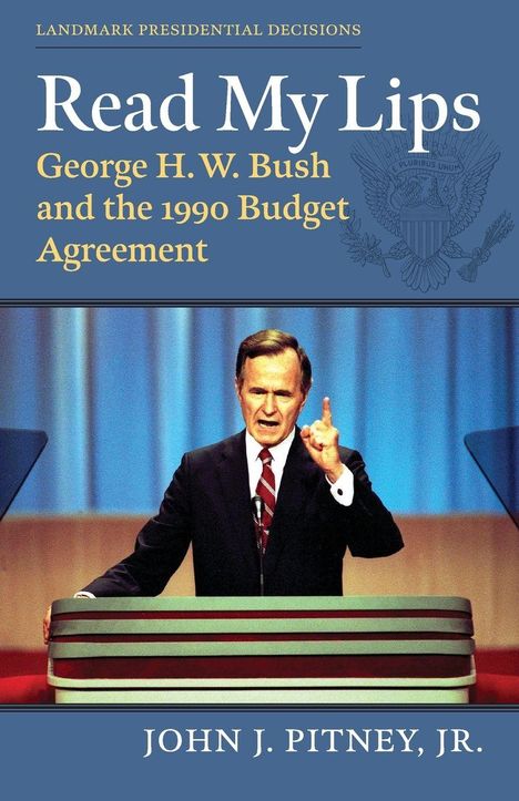 Ein Buchcover mit Texten: "Read My Lips", "George H. W. Bush and the 1990 Budget Agreement", "John J. Pitney, Jr." Ein Mann im Anzug am Podium.