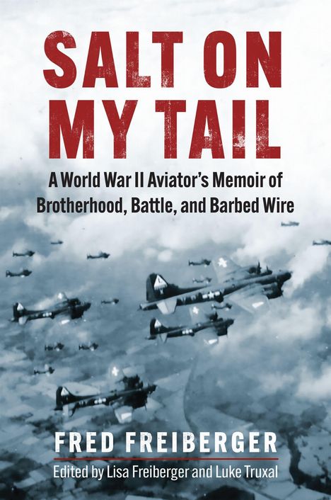 "Salt on My Tail" in großer Schrift, darunter "A World War II Aviator’s Memoir". Horizont mit fliegenden Bombern.