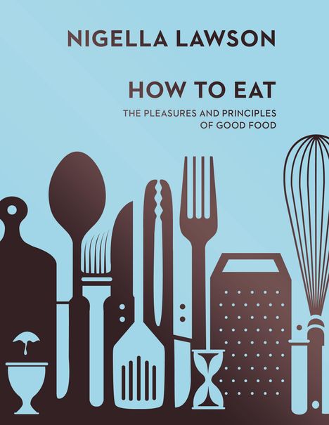 Nigella Lawson: How To Eat, Buch