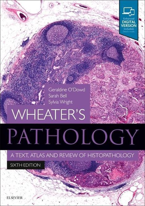 Geraldine O'Dowd (Consultant Diagnostic Pathologist, Lanarkshire NHS Board, Honorary Clinical Senior Lecturer, University of Glasgow, Glasgow, Scotland): Wheater's Pathology: A Text, Atlas and Review of Histopathology, Buch