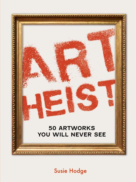 Susie Hodge: Art Heist, Buch