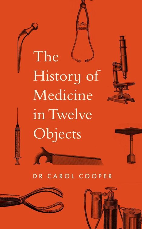 Carol Cooper: The History of Medicine in Twelve Objects, Buch