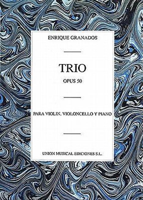 Enrique Granados: Granados Trio op. 50 Vln / Vlc / Pf, Noten