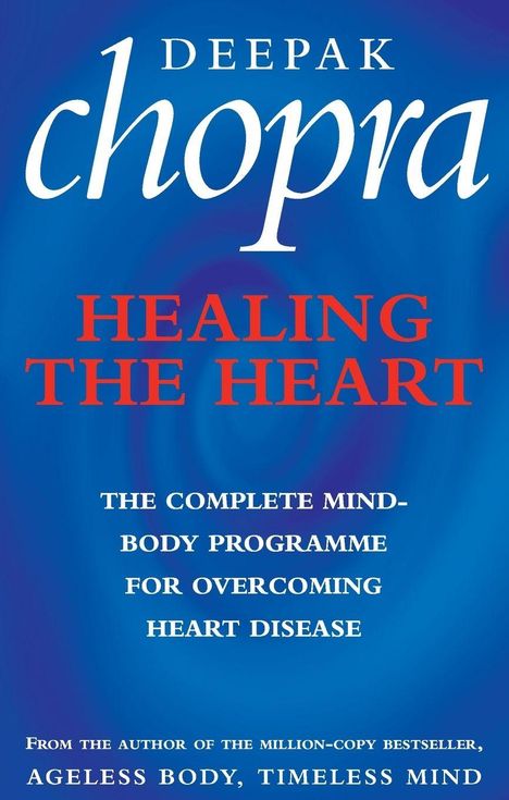 Text: DEEPAK CHOPRA, HEALING THE HEART, THE COMPLETE MIND-BODY PROGRAMME FOR OVERCOMING HEART DISEASE. Hintergrund blau.