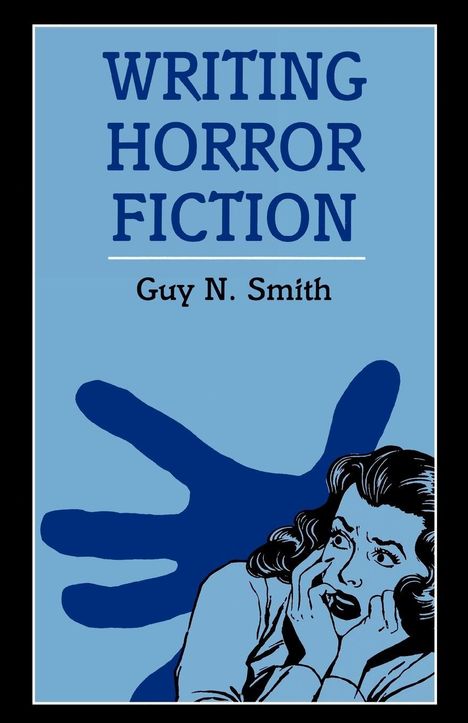Text: „WRITING HORROR FICTION, Guy N. Smith“. Illustration: Frau in Angst, großer Schatten einer Hand im Hintergrund.