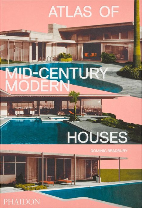 Dominic Bradbury: Atlas of Mid-Century Modern Houses, Buch