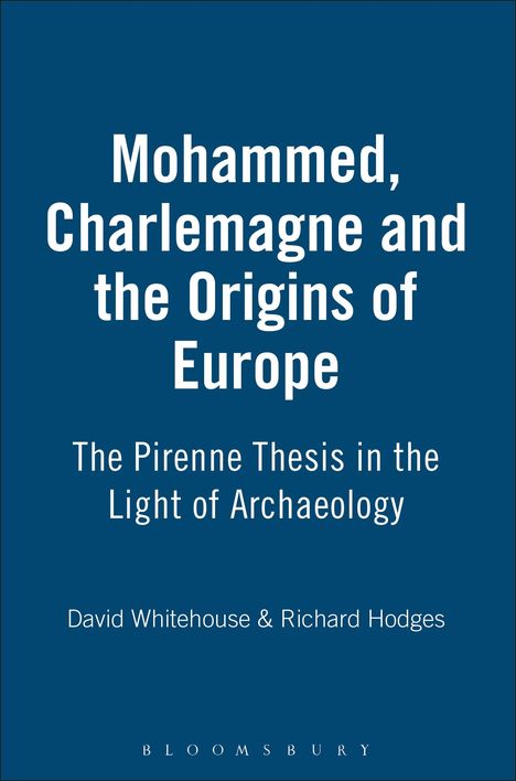 Richard Hodges: Mohammed, Charlemagne and the Origins of Europe, Buch