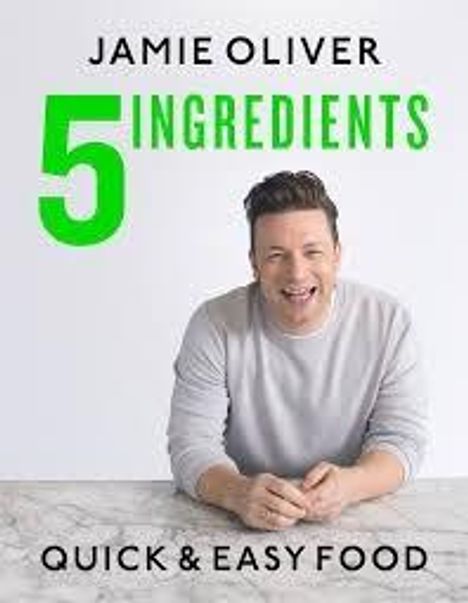 Jamie Oliver: 5 Ingredients - Quick &amp; Easy Food by Jamie Oliver, Buch
