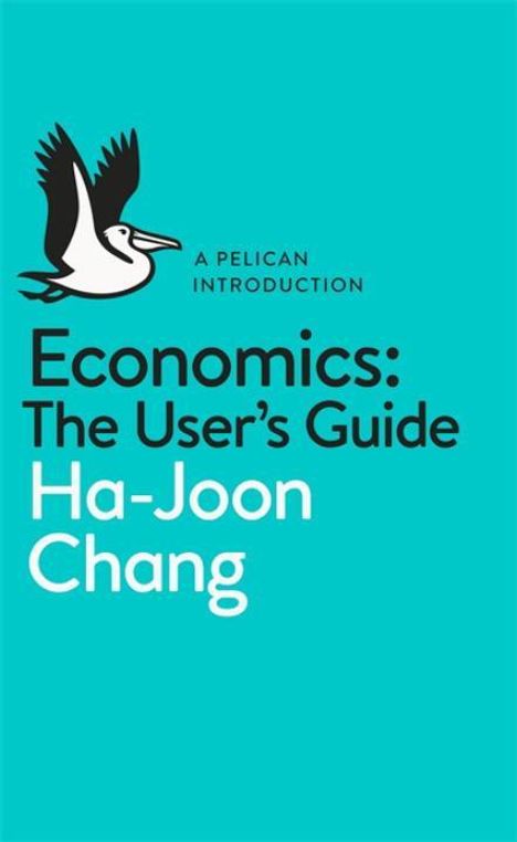 Ha-Joon Chang: Economics: A User's Guide, Buch