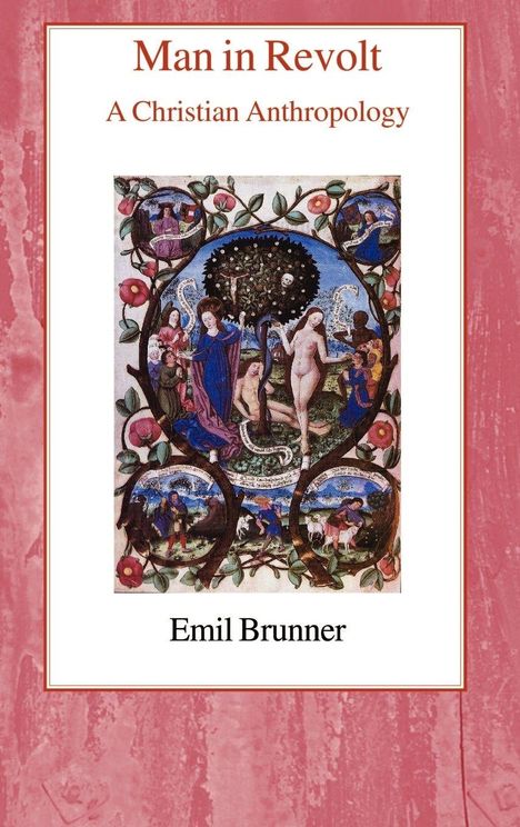 Titel: "Man in Revolt: A Christian Anthropology." Autor: Emil Brunner. Zentrale Illustration mit biblischem Motiv.