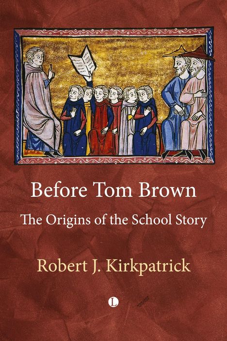 Robert J. Kirkpatrick: Before Tom Brown, Buch