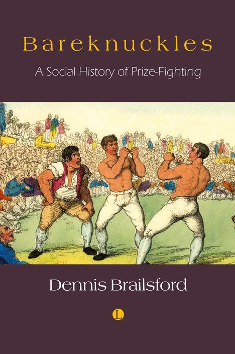 "Bareknuckles: A Social History of Prize-Fighting" von Dennis Brailsford. Illustration eines historischen Boxkampfs.