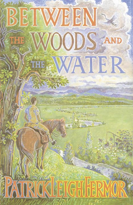 Patrick Leigh Fermor: Between the Woods and the Water, Buch