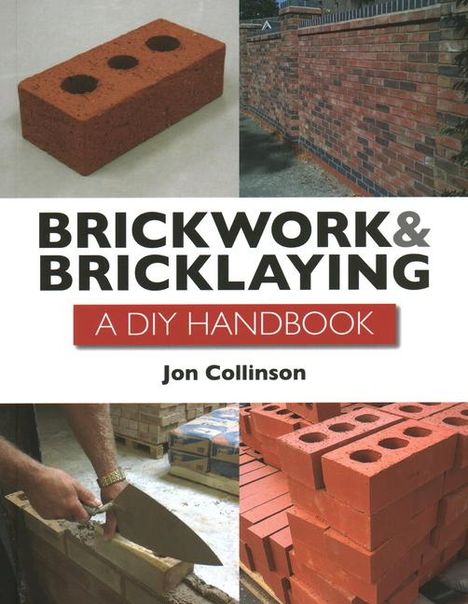 Jon Collinson: Brickwork and Bricklaying: A DIY Guide, Buch