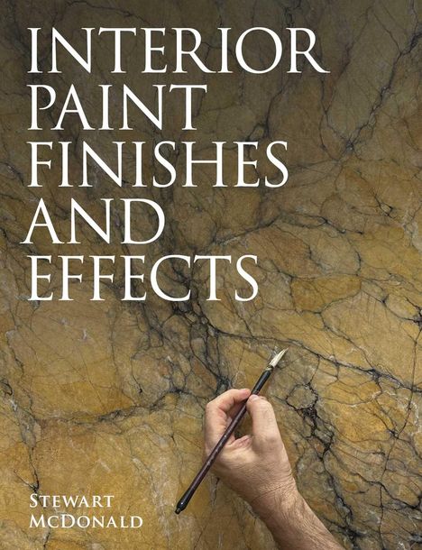 Stewart McDonald: Interior Paint Finishes and Paint Effects, Buch