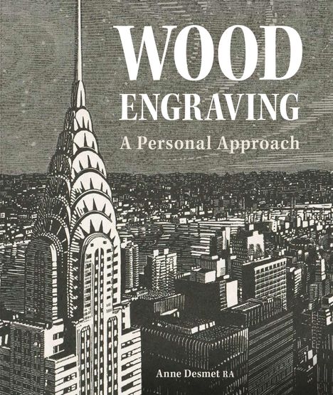 "WOOD ENGRAVING A Personal Approach Anne Desmet RA." Illustration eines berühmten Art-Déco-Gebäudes vor der Skyline.