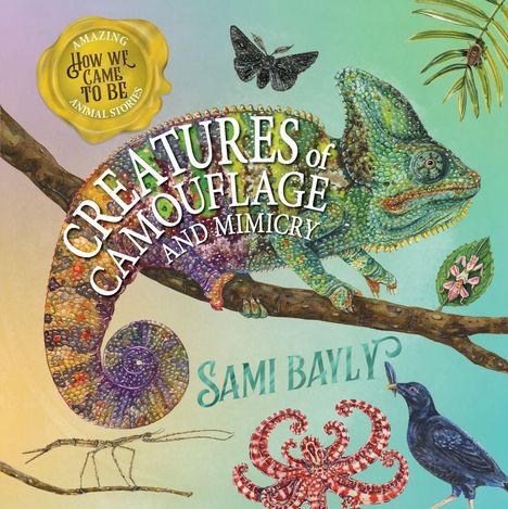 Sami Bayly: How We Came to Be: Creatures of Camouflage and Mimicry, Buch