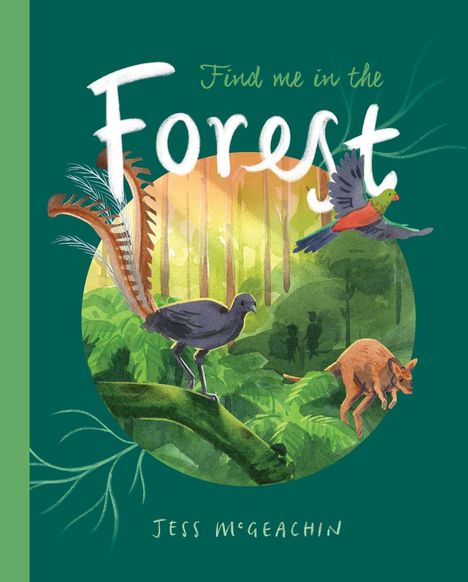 "Find me in the Forest" und "Jess McGeachin". Illustration: Tropischer Wald mit Vögeln und einem Känguru.