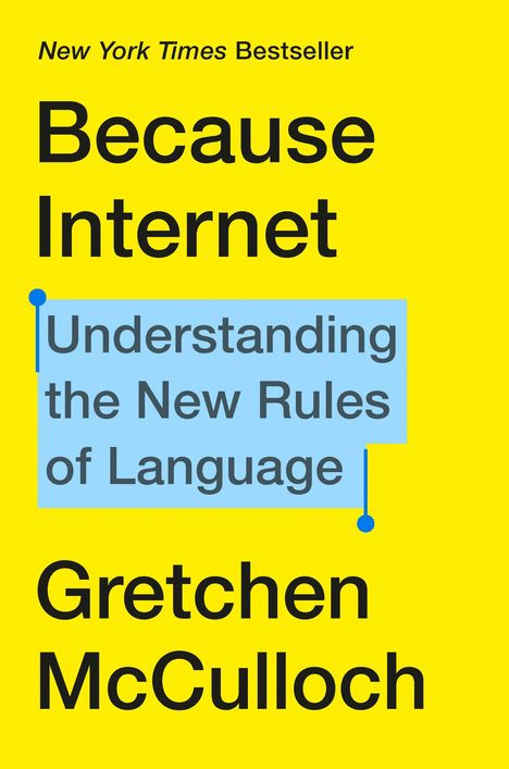 Gretchen McCulloch: Because Internet, Buch