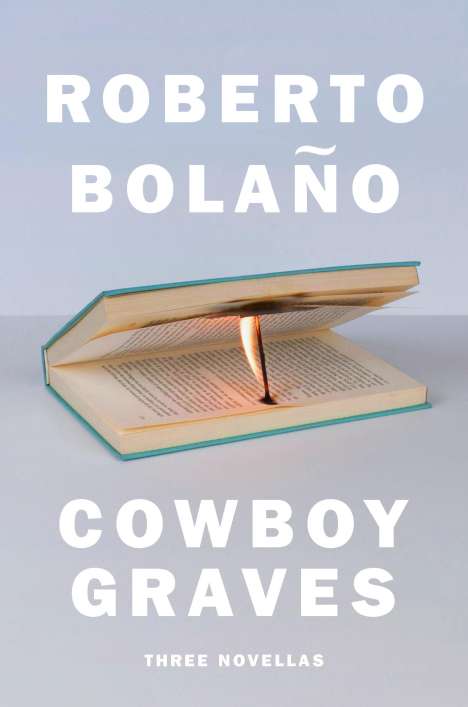 Roberto Bolaño: Cowboy Graves: Three Novellas, Buch