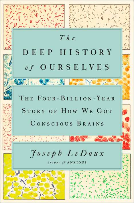 Joseph Ledoux: The Deep History Of Ourselves, Buch