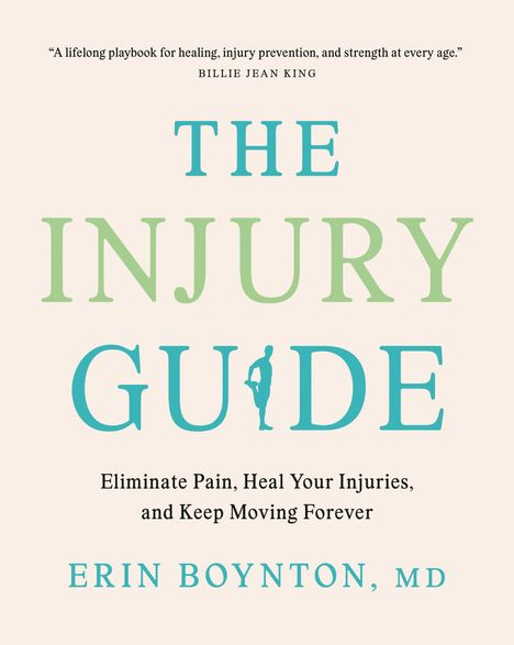 „THE INJURY GUIDE“ und „ERIN BOYNTON, MD“, Untertitel: Schmerzen beseitigen, Verletzungen heilen, immer in Bewegung bleiben.