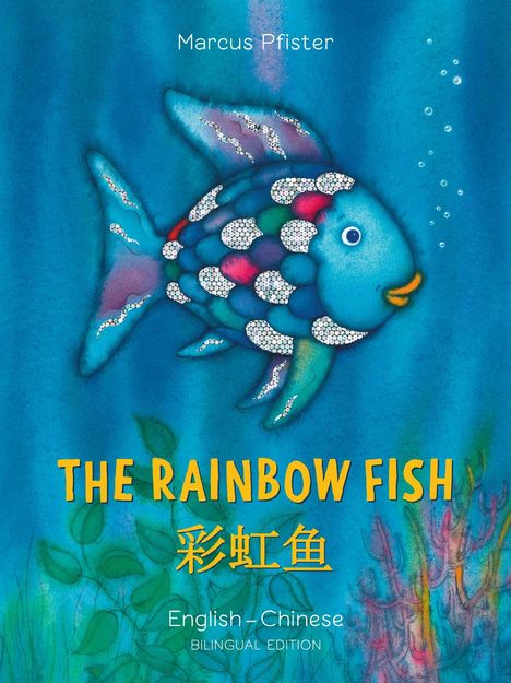 Marcus Pfister: The Rainbow Fish/Bi:libri - Eng/Chinese PB, Buch