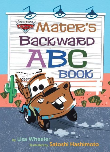 Lisa Wheeler: Mater's Backward ABC Book (Disney/Pixar Cars 3), Buch