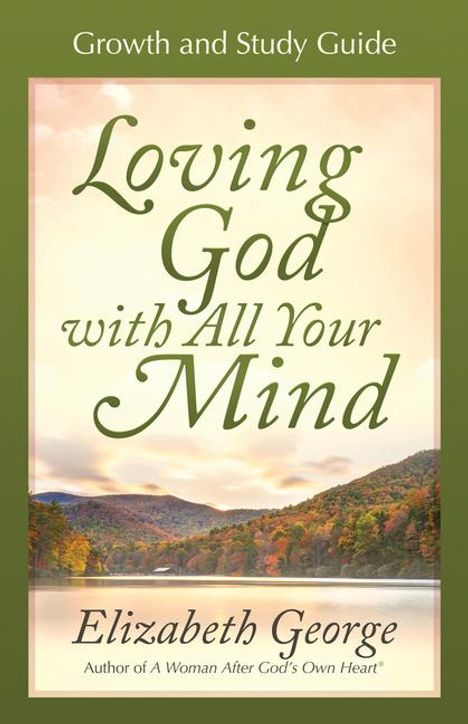Elizabeth George: Loving God with All Your Mind, Buch