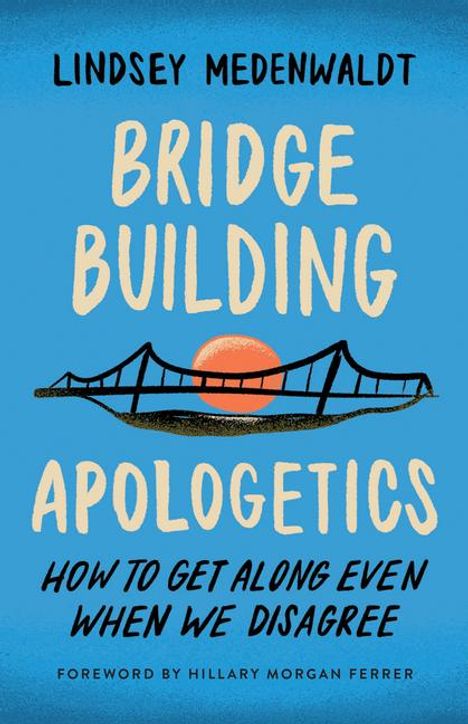 Lindsey Medenwaldt: Bridge-Building Apologetics, Buch
