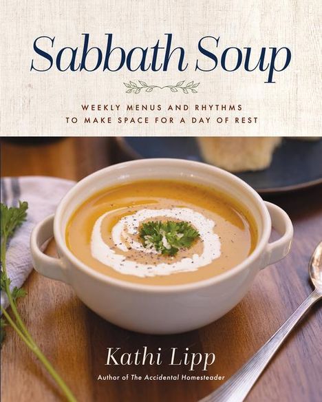 Kathi Lipp: Sabbath Soup, Buch
