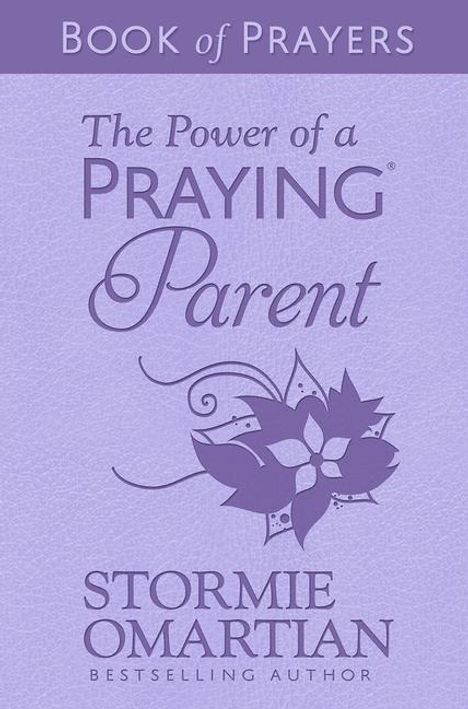 Stormie Omartian: The Power of a Praying Parent Book of Prayers (Milano Softone), Buch