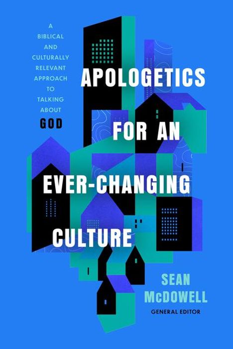 Sean Mcdowell: Apologetics for an Ever-Changing Culture, Buch