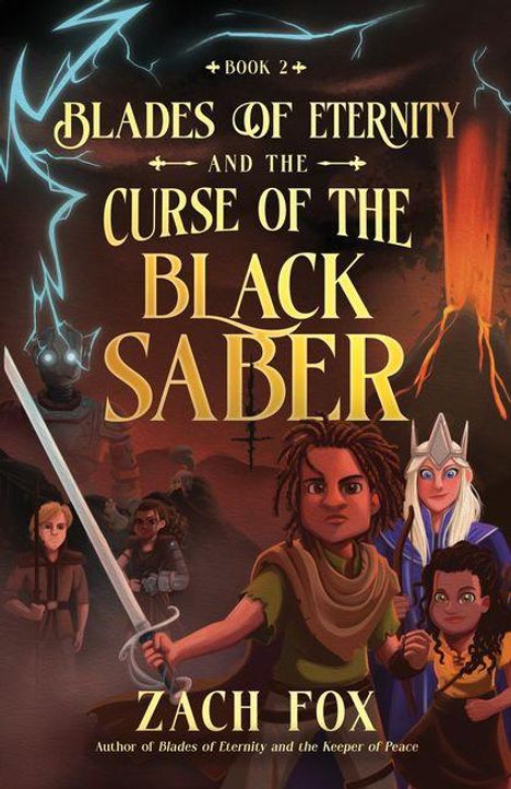 "Book 2: Blades of Eternity and the Curse of the Black Saber" von Zach Fox. Eine Illustration mit Abenteurern.