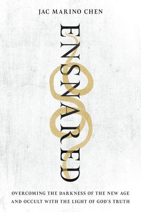 Text: "Jac Marino Chen. Ensnared. Overcoming the darkness of the new age and occult with the light of God's truth." Vertikale Anordnung.