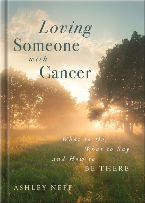 „Loving Someone with Cancer. What to Do, What to Say and How to Be There.“ Ashley Neff. Sonnenuntergang hinter Bäumen.