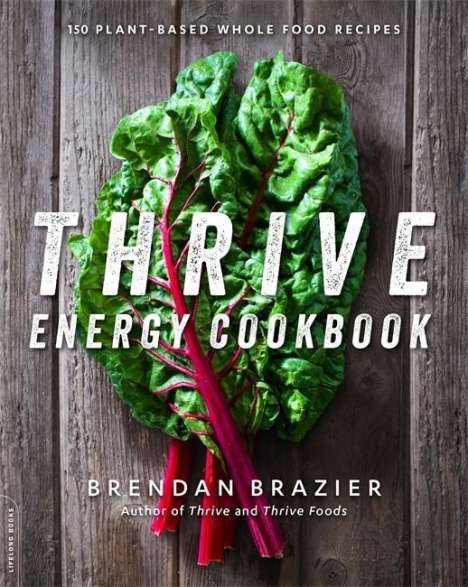 Brendan Brazier: The Thrive Energy Cookbook, Buch