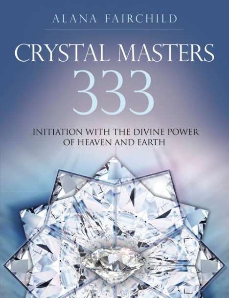 Alana Fairchild: Crystal Masters 333, Buch