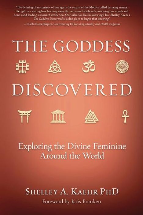 Shelley A. Kaehr: The Goddess Discovered: Exploring the Divine Feminine Around the World, Buch
