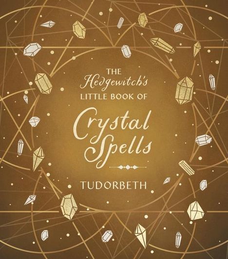 Tudorbeth: The Hedgewitch's Little Book of Crystal Spells, Buch