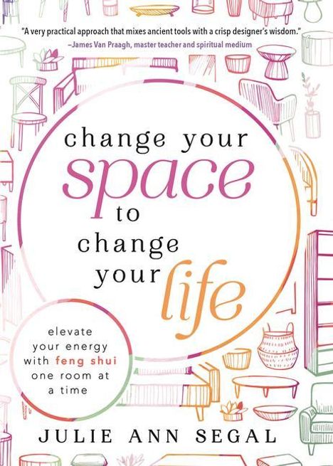 Julie Ann Segal: Change Your Space to Change Your Life, Buch