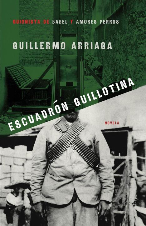 Guillermo Arriaga: Escuadrón Guillotina (Guillotine Squad), Buch