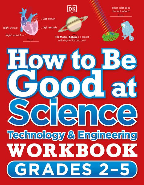 Dk: How to Be Good at Science, Technology and Engineering Workbook, Grades 2-5, Buch