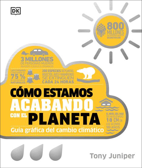 Tony Juniper: Cómo Estamos Acabando Con El Planeta (How We're F***ing Up Our Planet), Buch