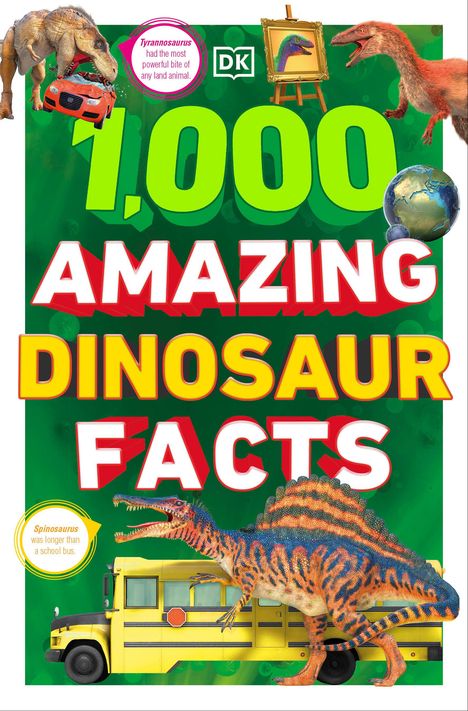 Dk: 1,000 Amazing Dinosaurs Facts: Unbelievable Facts about Dinosaurs, Buch