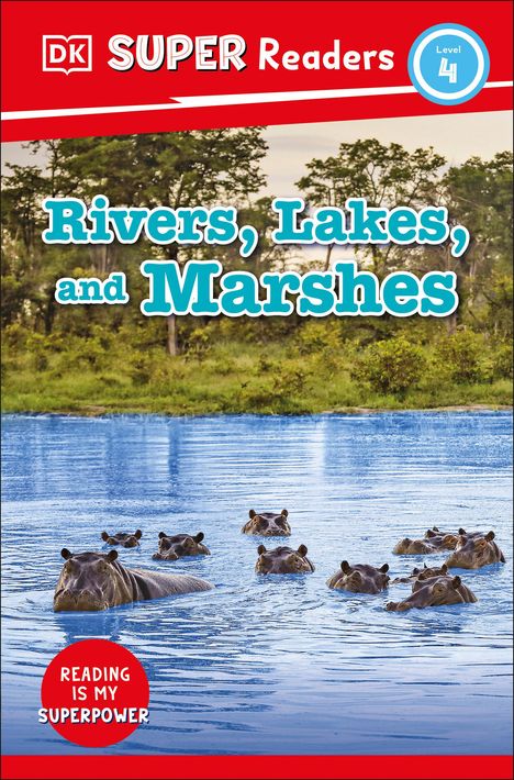 Dk: DK Super Readers Level 4 Rivers, Lakes, and Marshes, Buch