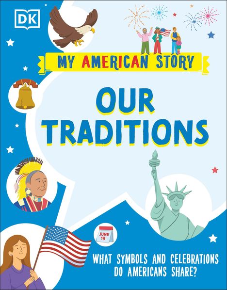 Dk: Our Traditions: What Symbols and Celebrations Do Americans Share?, Buch