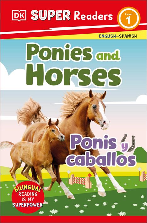 Dk: DK Super Readers Level 1 Bilingual Ponies and Horses - Ponis Y Caballos, Buch